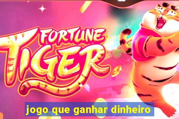 jogo que ganhar dinheiro